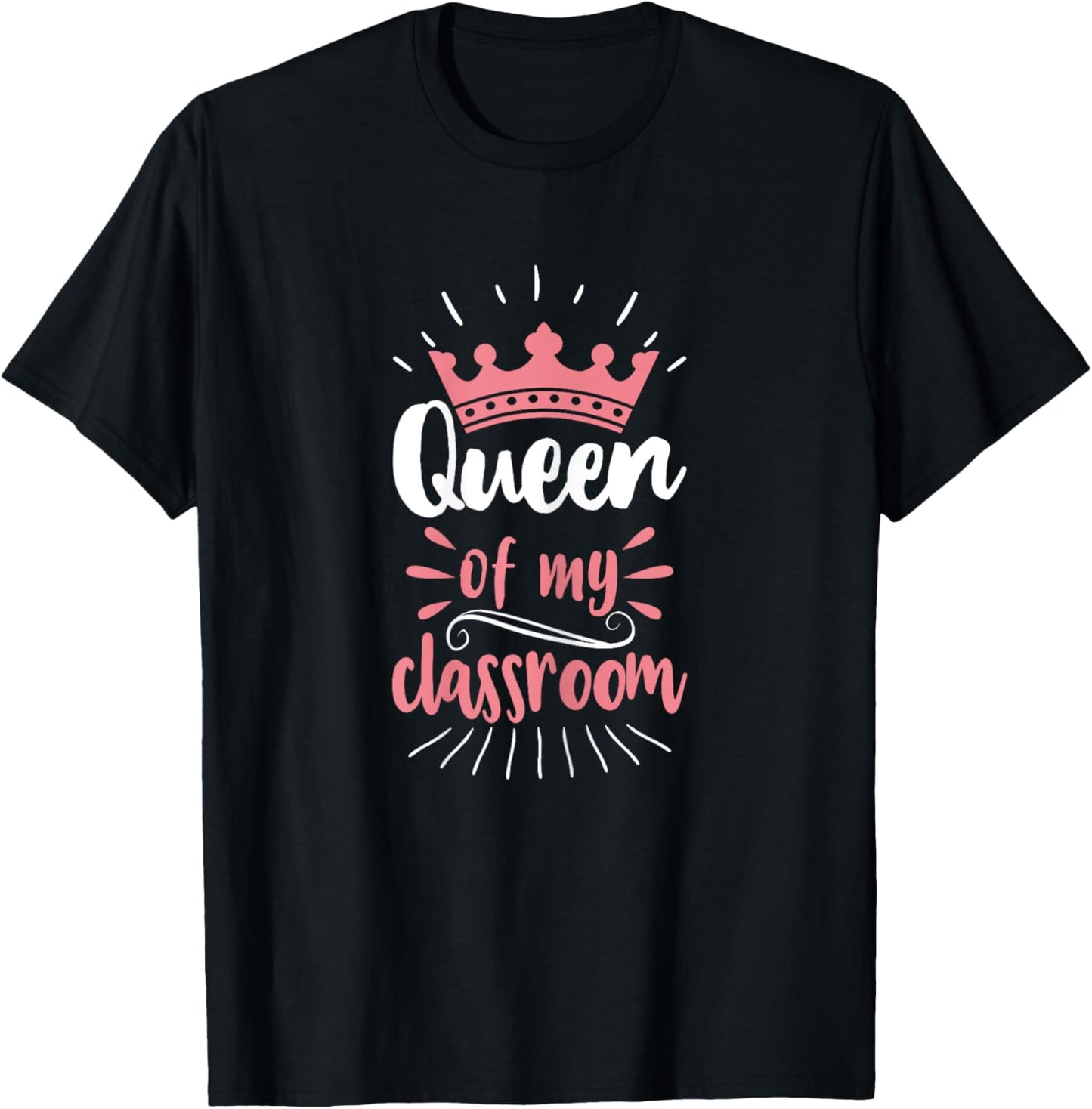 Queen Of My Classroom Teacher Girls Student T-Shirt - T-Shirt | Black