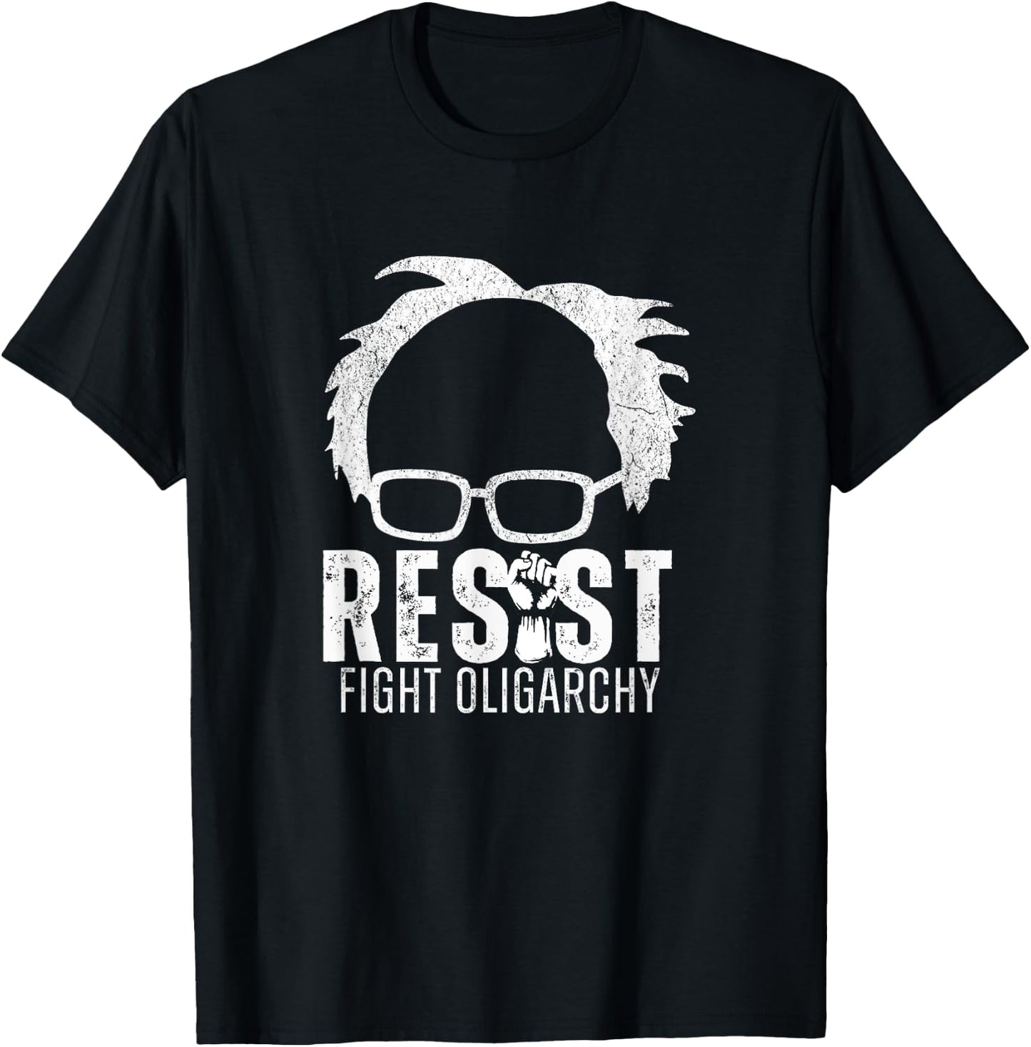 Resist Fight Oligarchy Bernie Sanders 2028 Bernie President T-Shirt - T-Shirt | Black