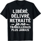 Retirement Gift Humor Man Dad Released Retired , Black, S T-Shirt - T-Shirt | Black