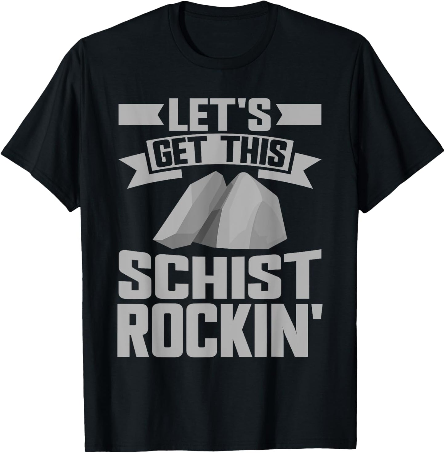 Let's Get This Schist Rockin Mineral Collection T-Shirt - T-Shirt | Black
