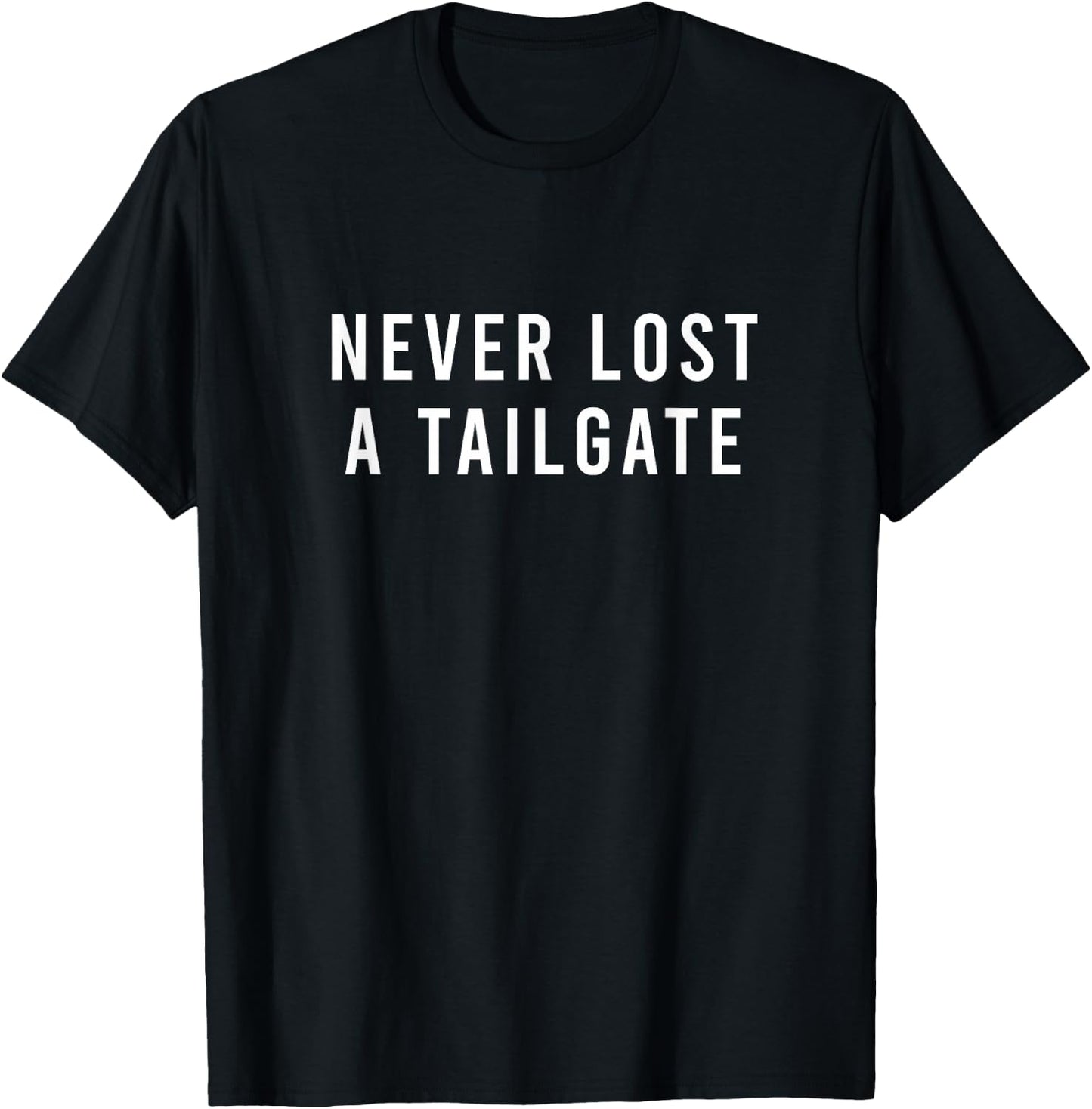 Never Lost A Tailgate T-Shirt - T-Shirt | Black