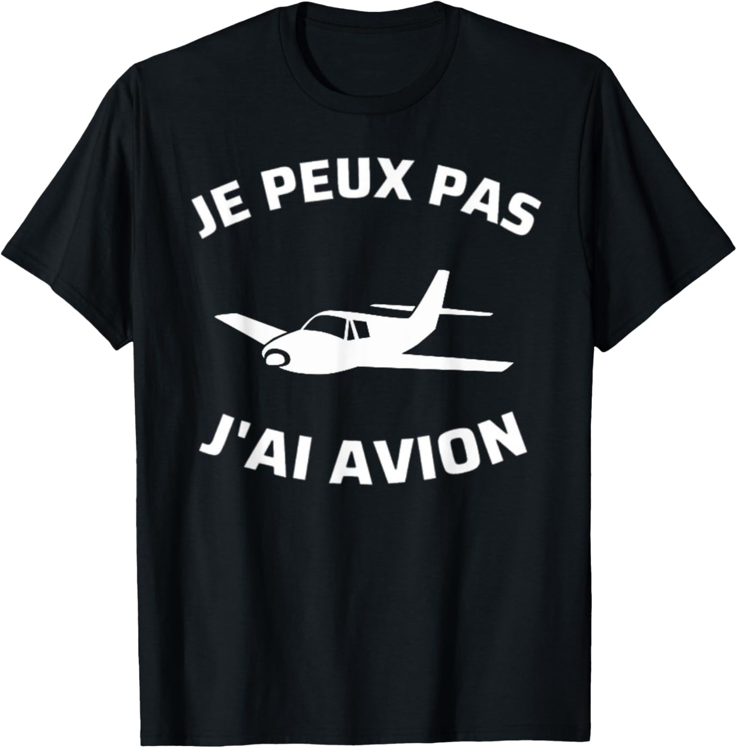 I Can't Have Airplane Aviation Flying Pilot Humor , Black, S T-Shirt - T-Shirt | Black