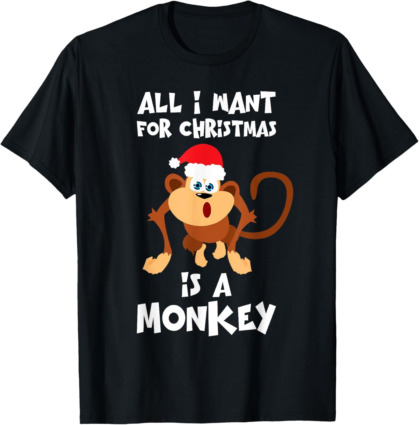 All I Want For Christmas Is A Monkey Shirt Funny Animal Gift T-Shirt - T-Shirt | Black