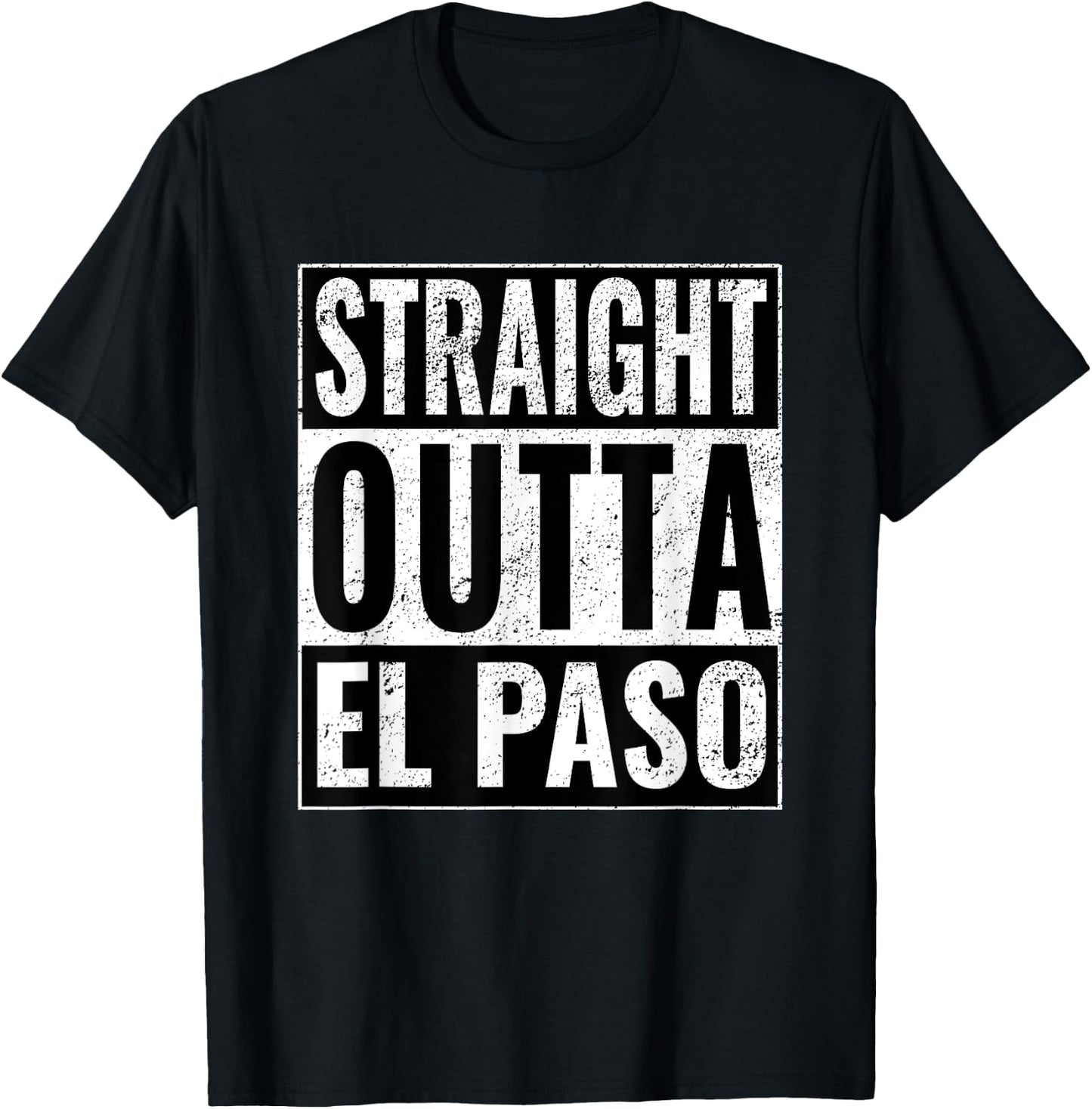 Straight Outta El Paso - Straight Out of El Paso T-Shirt - T-Shirt | Black