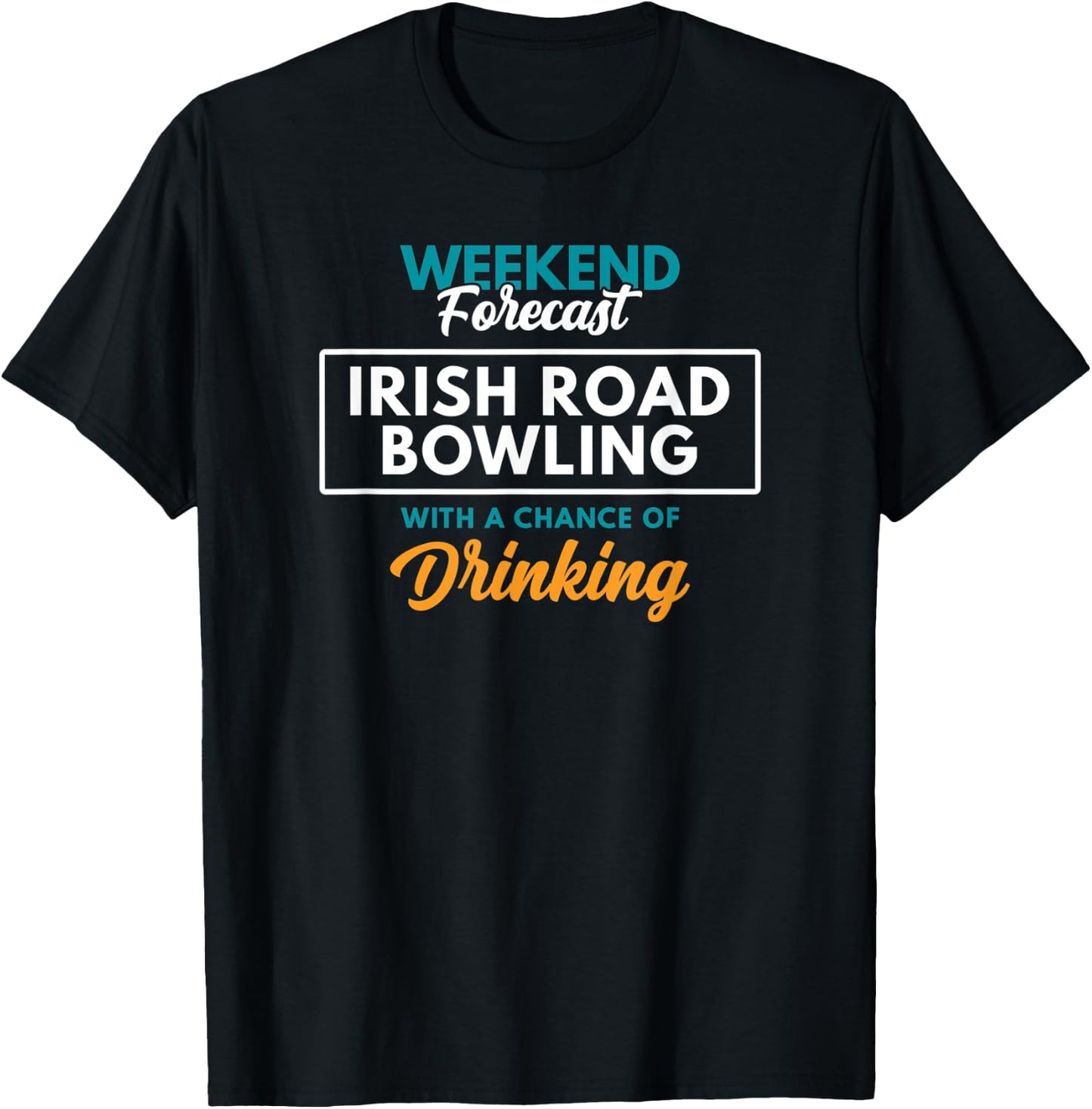 Weekend Forecast Irish Road Bowling T-Shirt - T-Shirt | Black