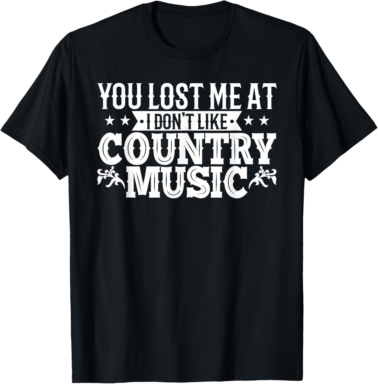 Western You Lost Me At I Dont Like Country Music Line Dance T-Shirt - T-Shirt | Black