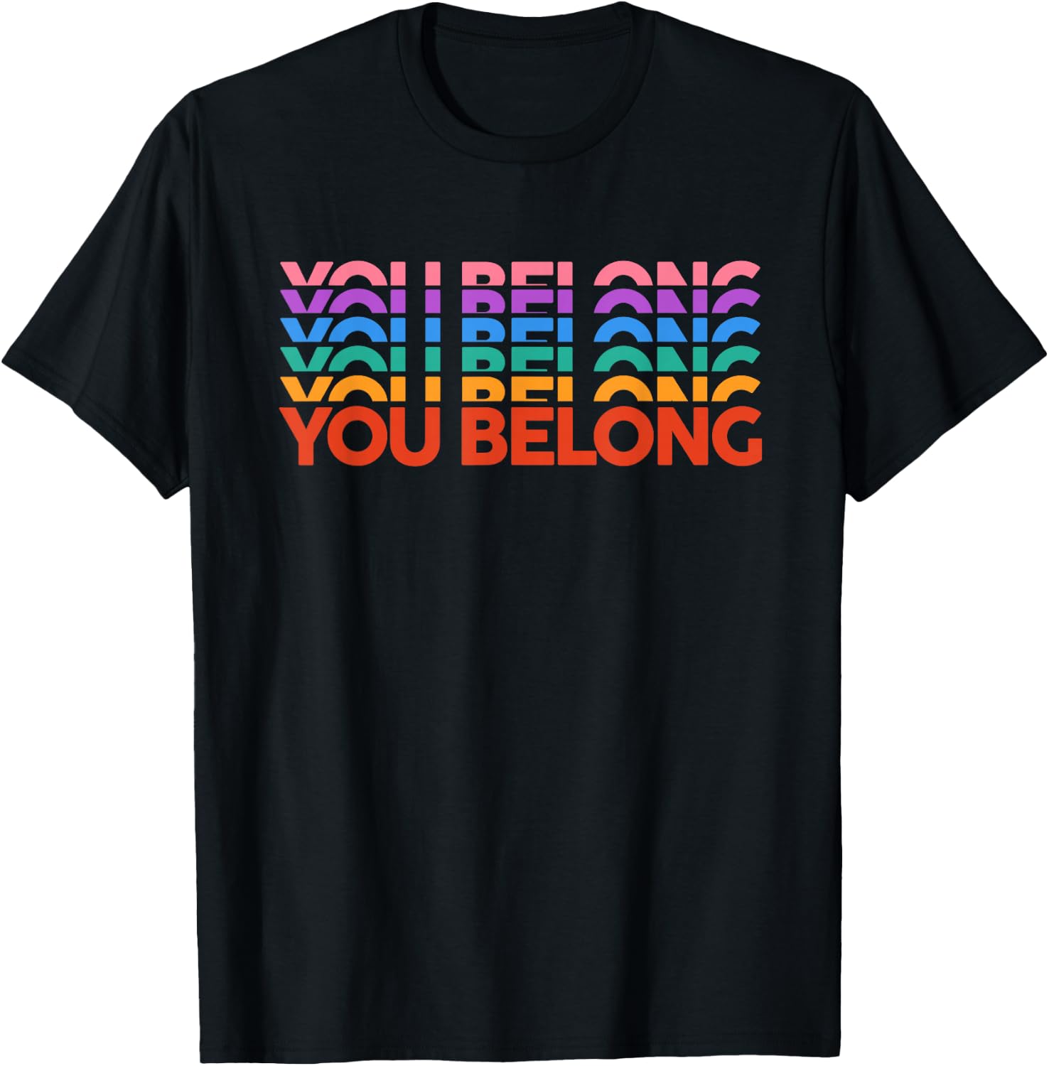 Gay Pride You Belong Rainbow Pride Ally LGBTQ Men Women T-Shirt - T-Shirt | Black