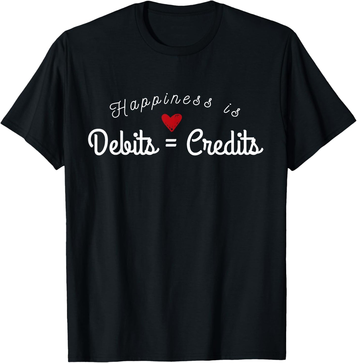 Accountant T Shirt Funny Debits Equals Credits CPA T-Shirt - T-Shirt | Black