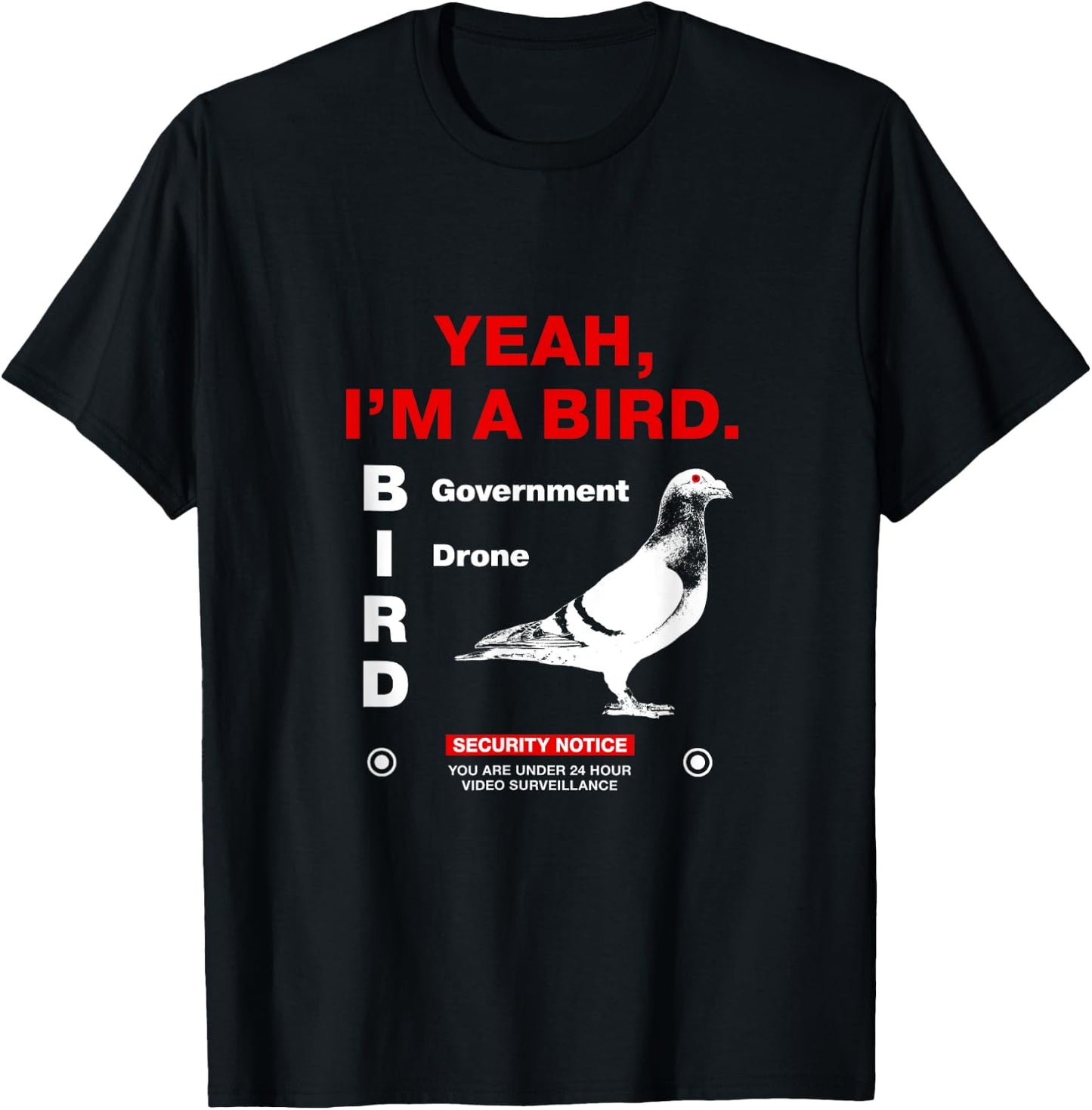 Yeah, I'm a bird (Government Drone) T-Shirt - T-Shirt | Black