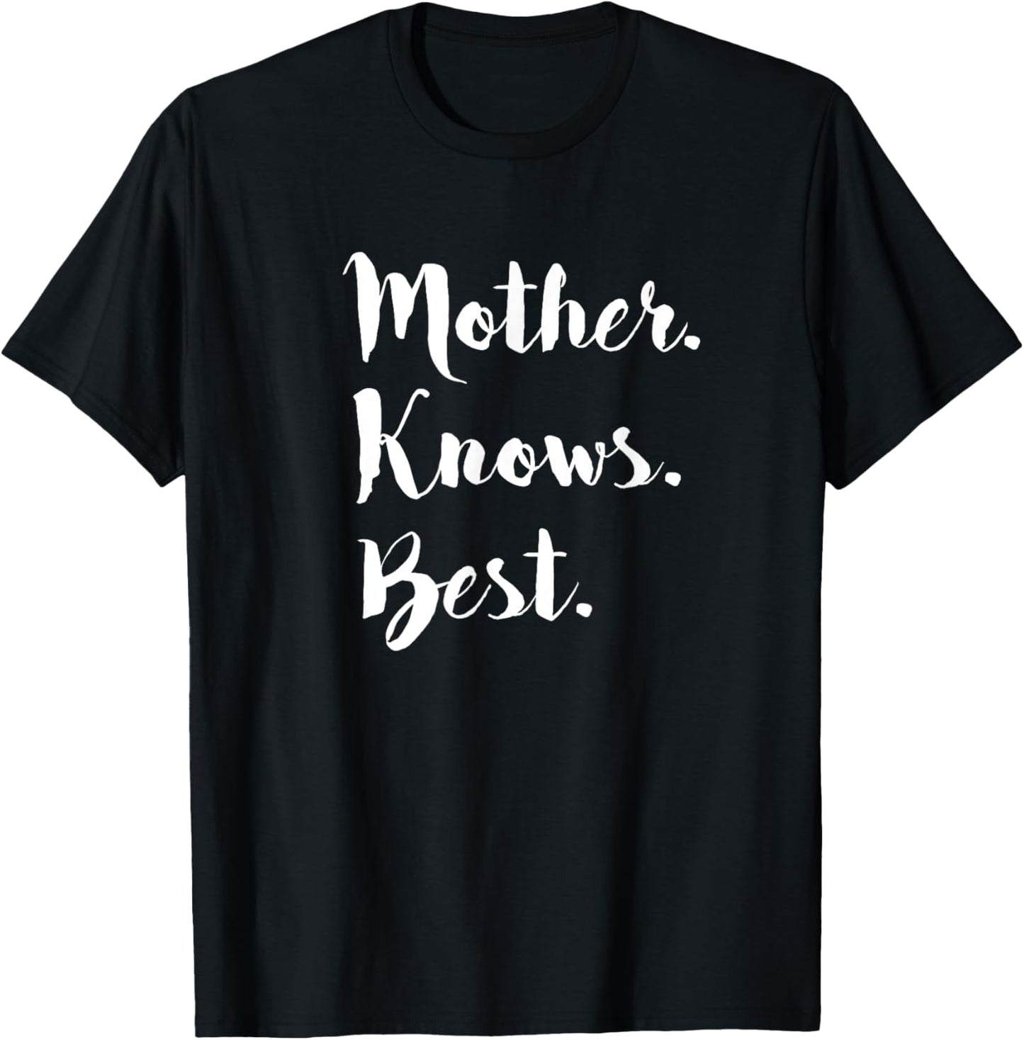 Mother Knows Best T Shirt Mom Day Gift T-Shirt - T-Shirt | Black