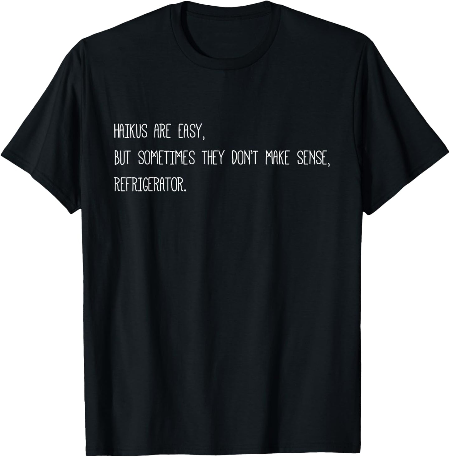 Haikus Are Easy Shirt, Haiku T Shirt, Funny Poetry T-Shirt - T-Shirt | Black