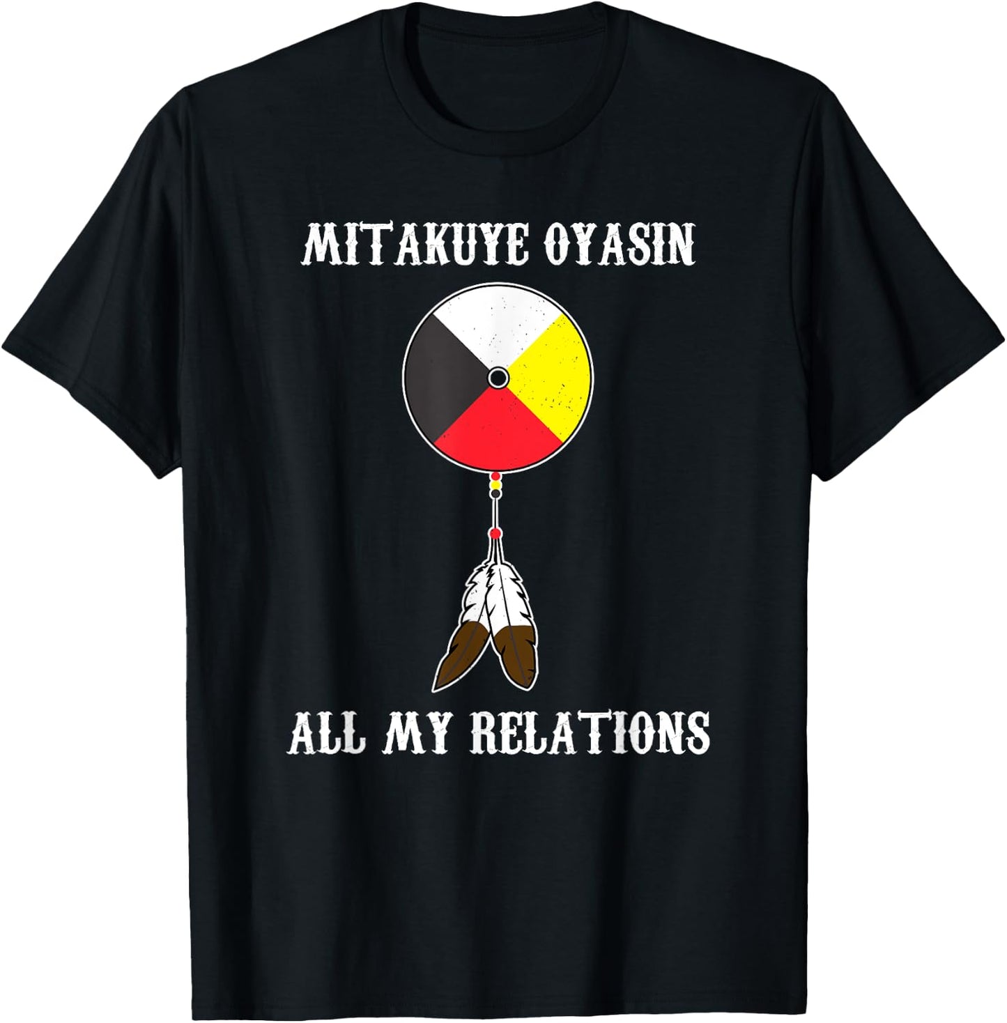 Mitakuye Oyasin Medicine Wheel - Oglala Lakota Sioux Chief T-Shirt - T-Shirt | Black