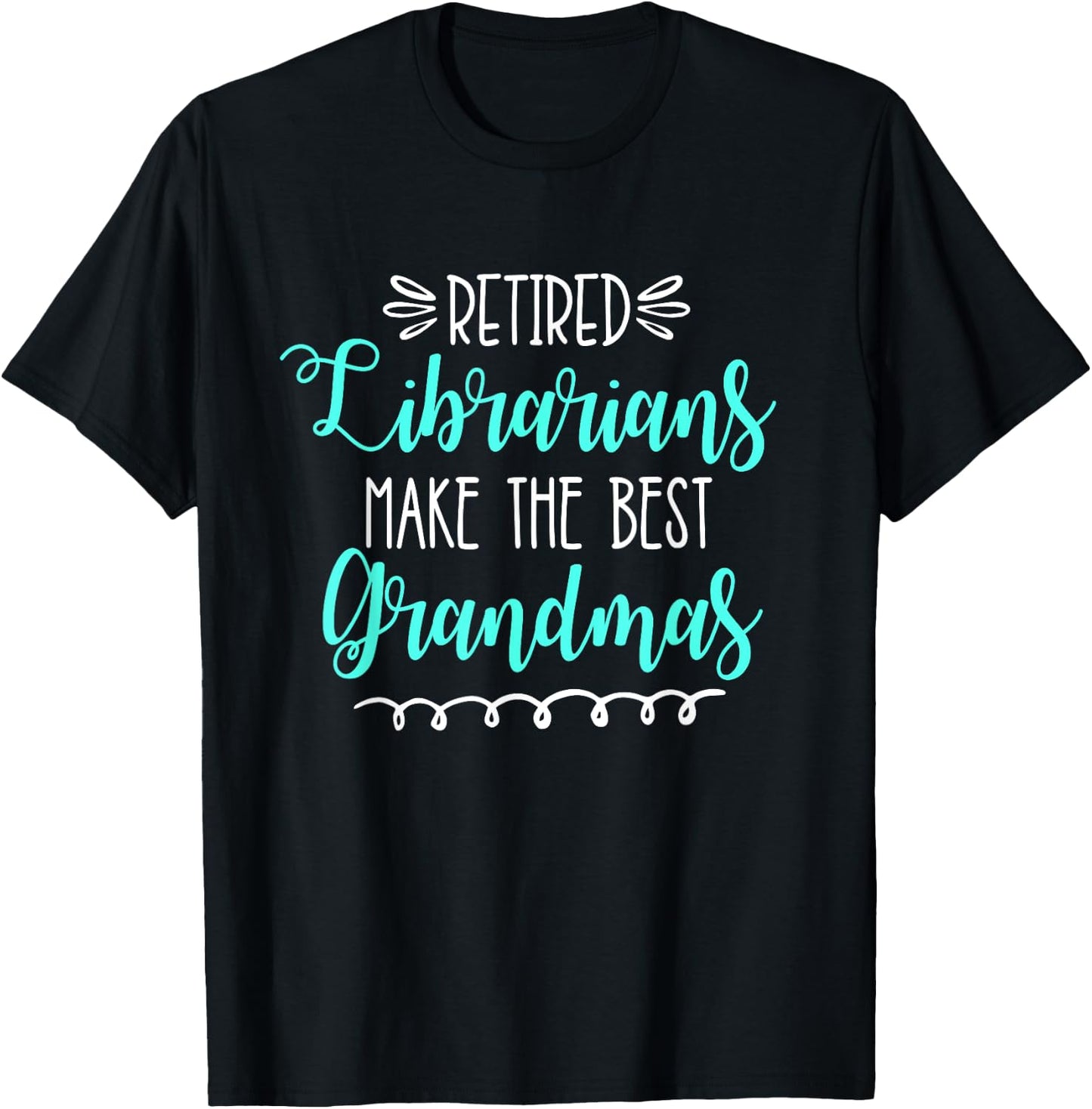Retired Librarian Shirt Retirement Gift Grandma Library T-Shirt - T-Shirt | Black