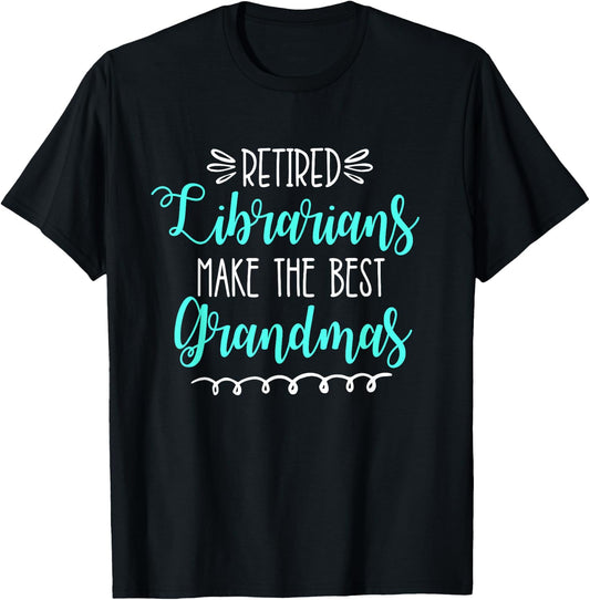 Retired Librarian Shirt Retirement Gift Grandma Library T-Shirt - T-Shirt | Black