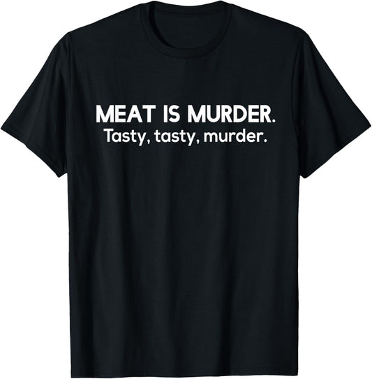Meat Is Murder Tasty Tasty Murder Sarcastic BBQ T Shirt T-Shirt - T-Shirt | Black