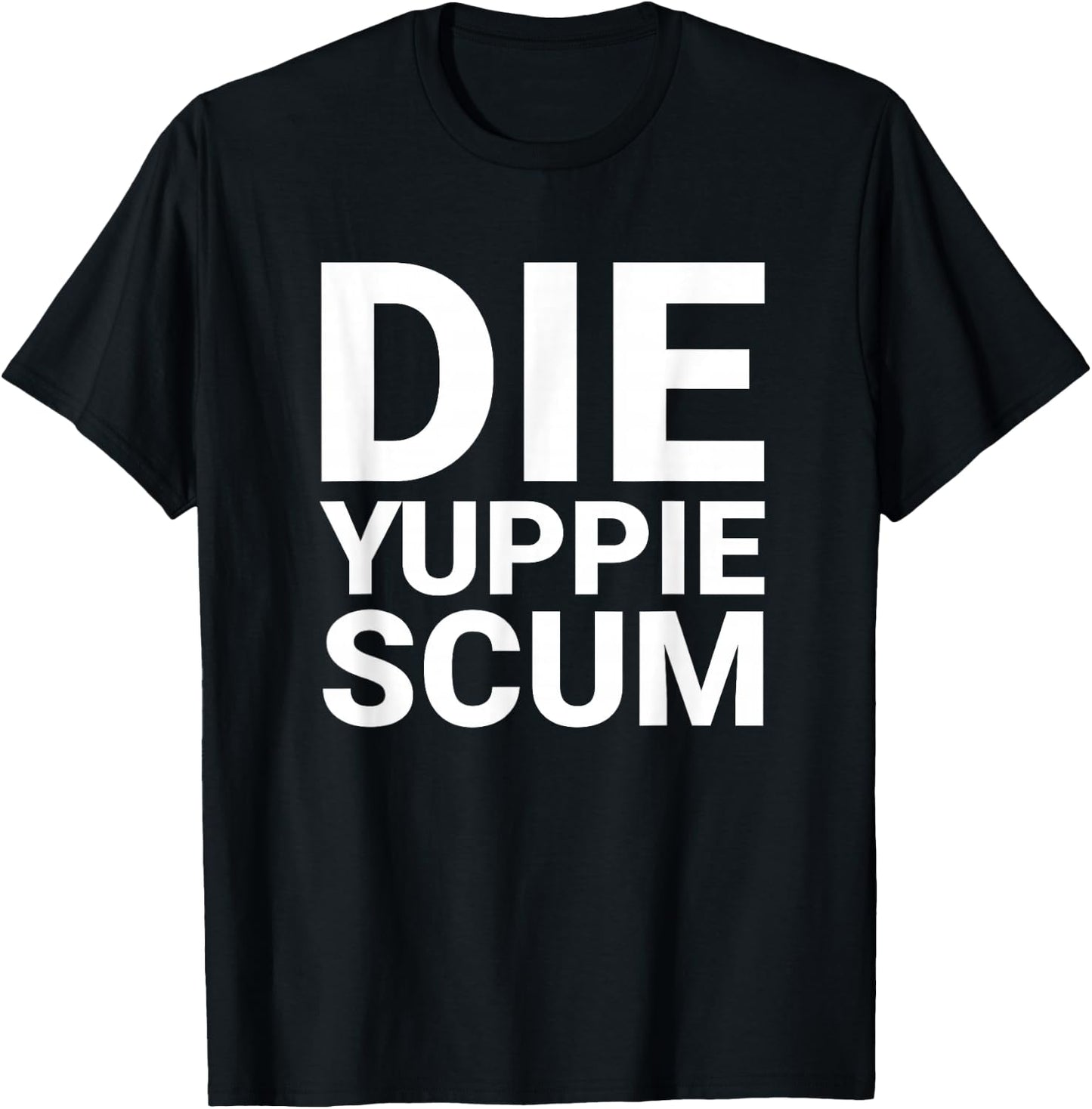 DIE Yuppie SCUM T-Shirt - T-Shirt | Black