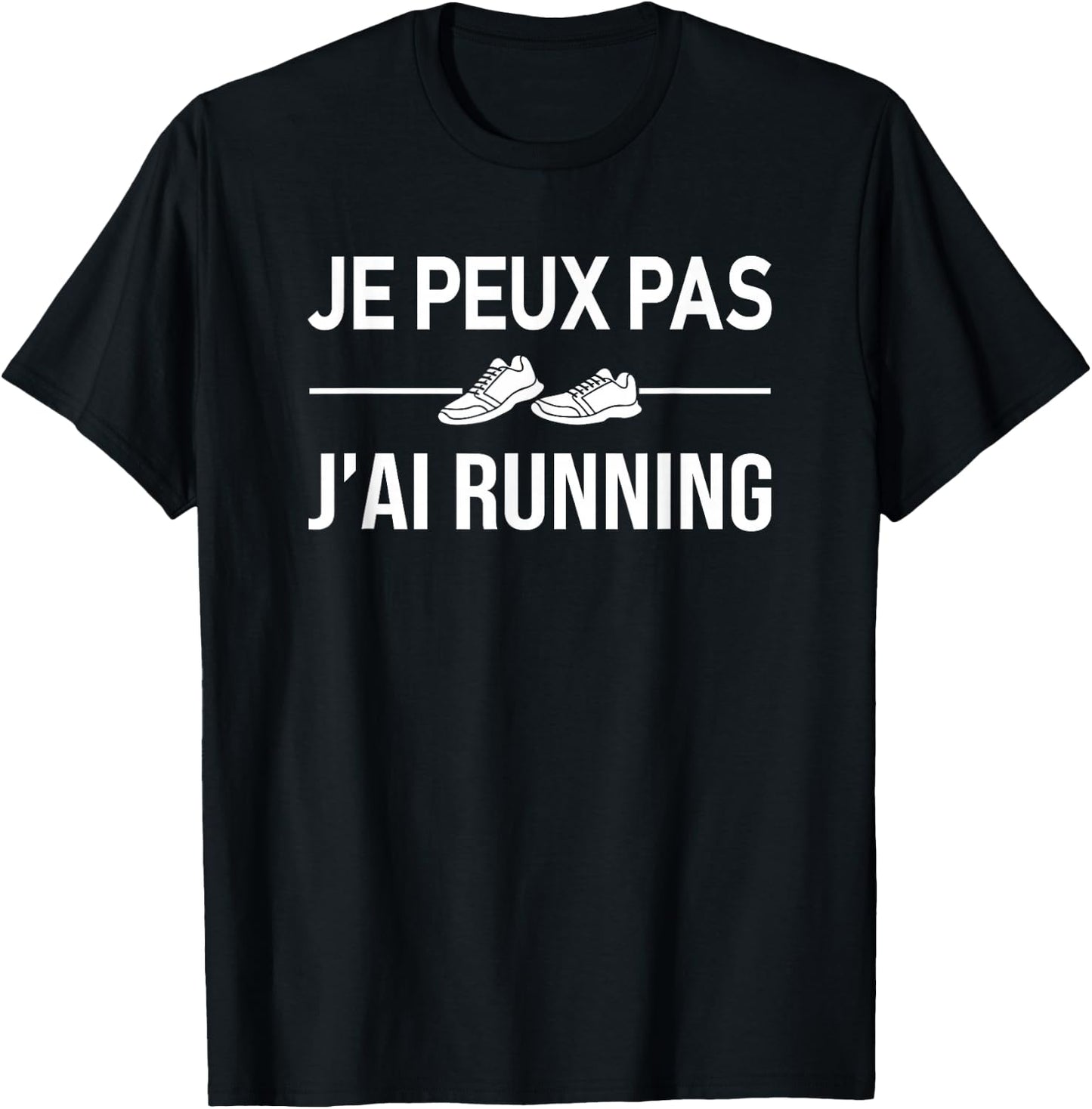 Je Peux Pas J'ai Running Footing Running Runner Funny , Black, S T-Shirt - T-Shirt | Black