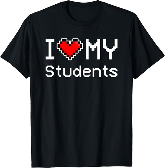 I Love My Students, Pixel Heart, Retro Gamer T-Shirt - T-Shirt | Black