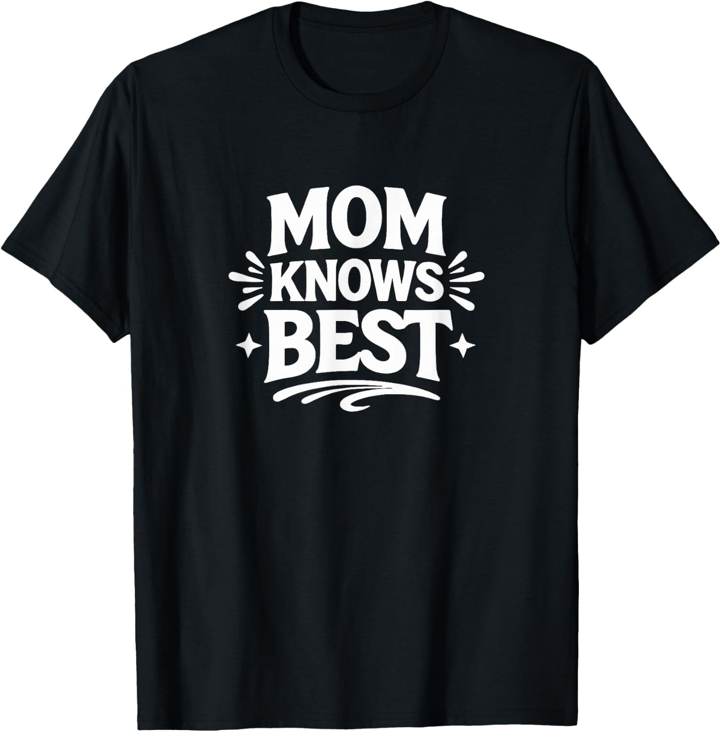 Mom Knows Best T-Shirt - T-Shirt | Black