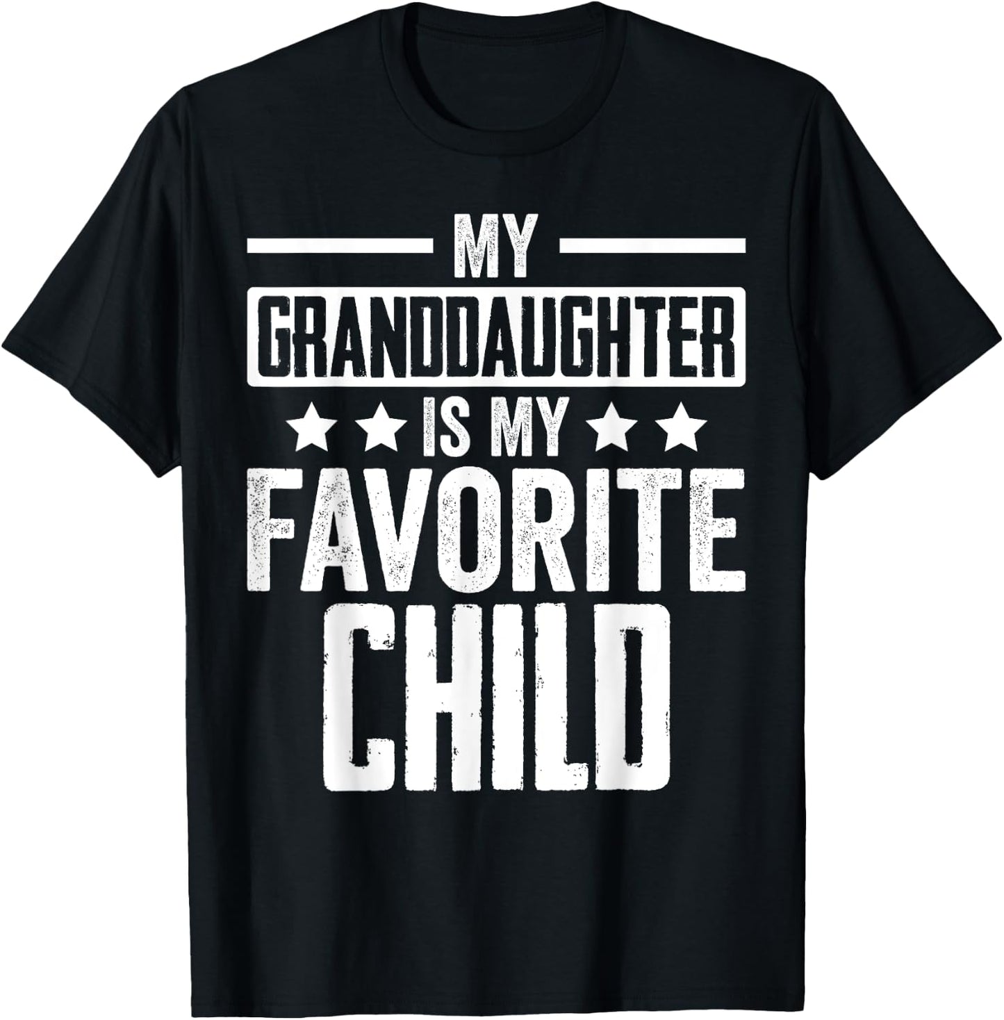 My Granddaughter is My Favorite Child Grandparent Family T-Shirt - T-Shirt | Black