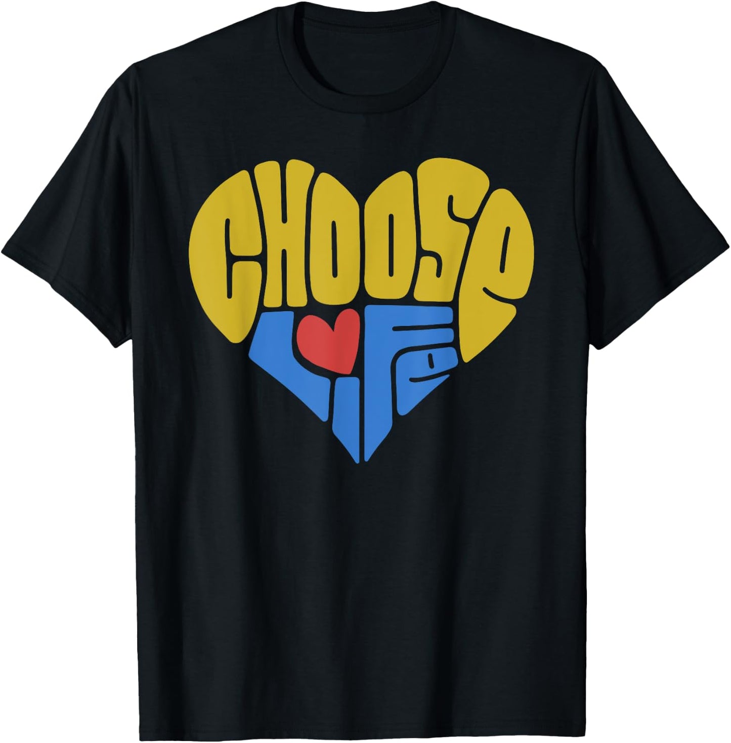 Pro-Life Anti-Abortion Shirt - Choose Life - Heart T-Shirt - T-Shirt | Black