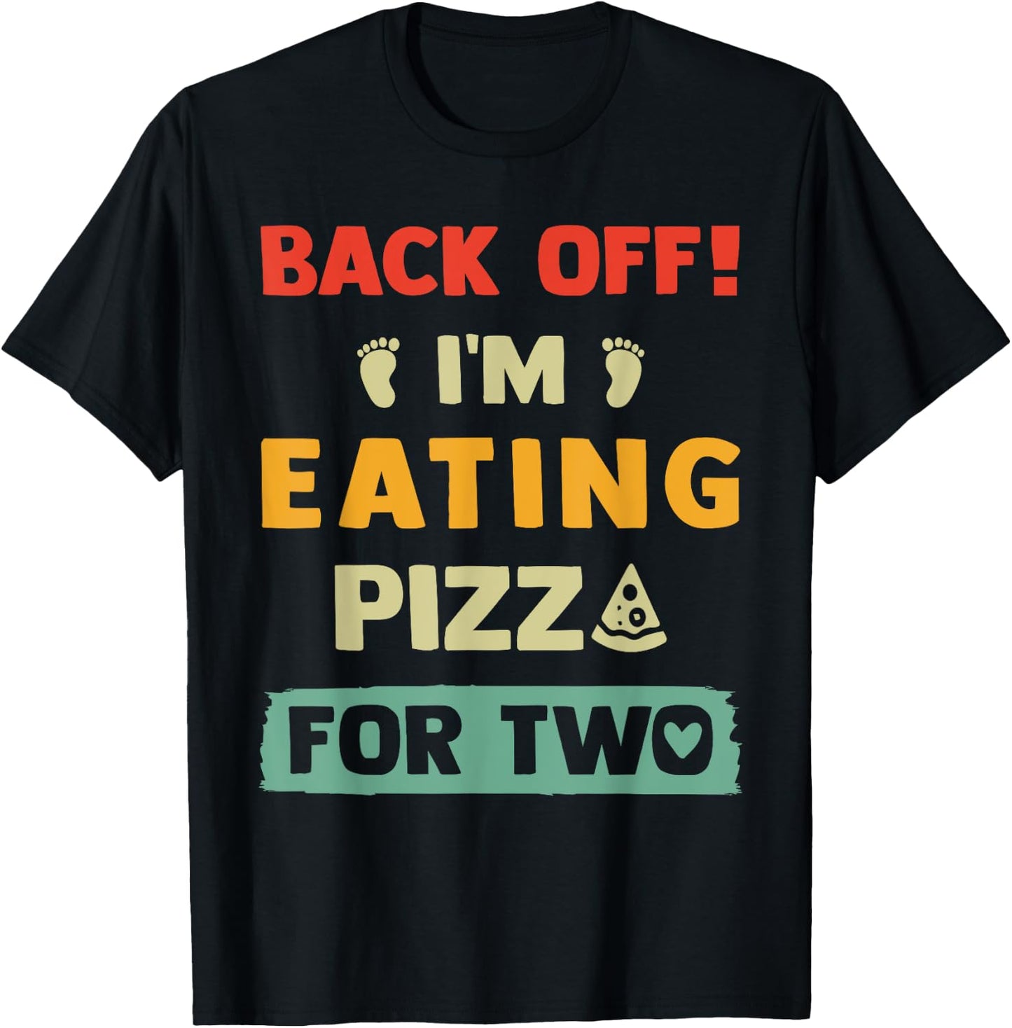 I'm Eating Pizza For Two, Pregnant Women New Mom Halloween T-Shirt - T-Shirt | Black