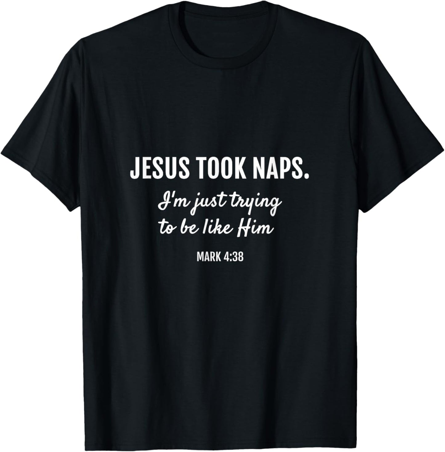Jesus Took Naps Mark 4:38 Christian Funny Faith T-Shirt - T-Shirt | Black