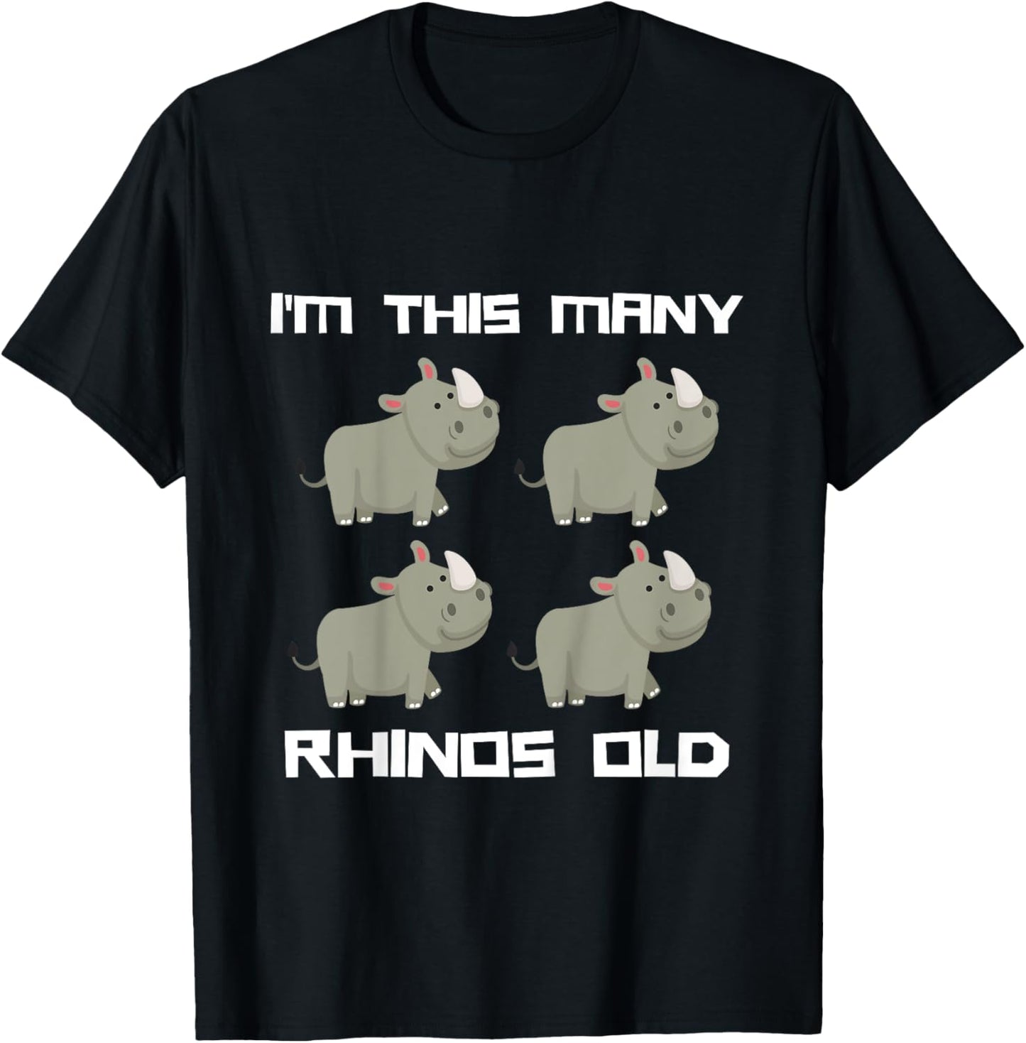 I'm This Many Rhinos Old - Rhino 4th Birthday 4 Years Old T-Shirt - T-Shirt | Black