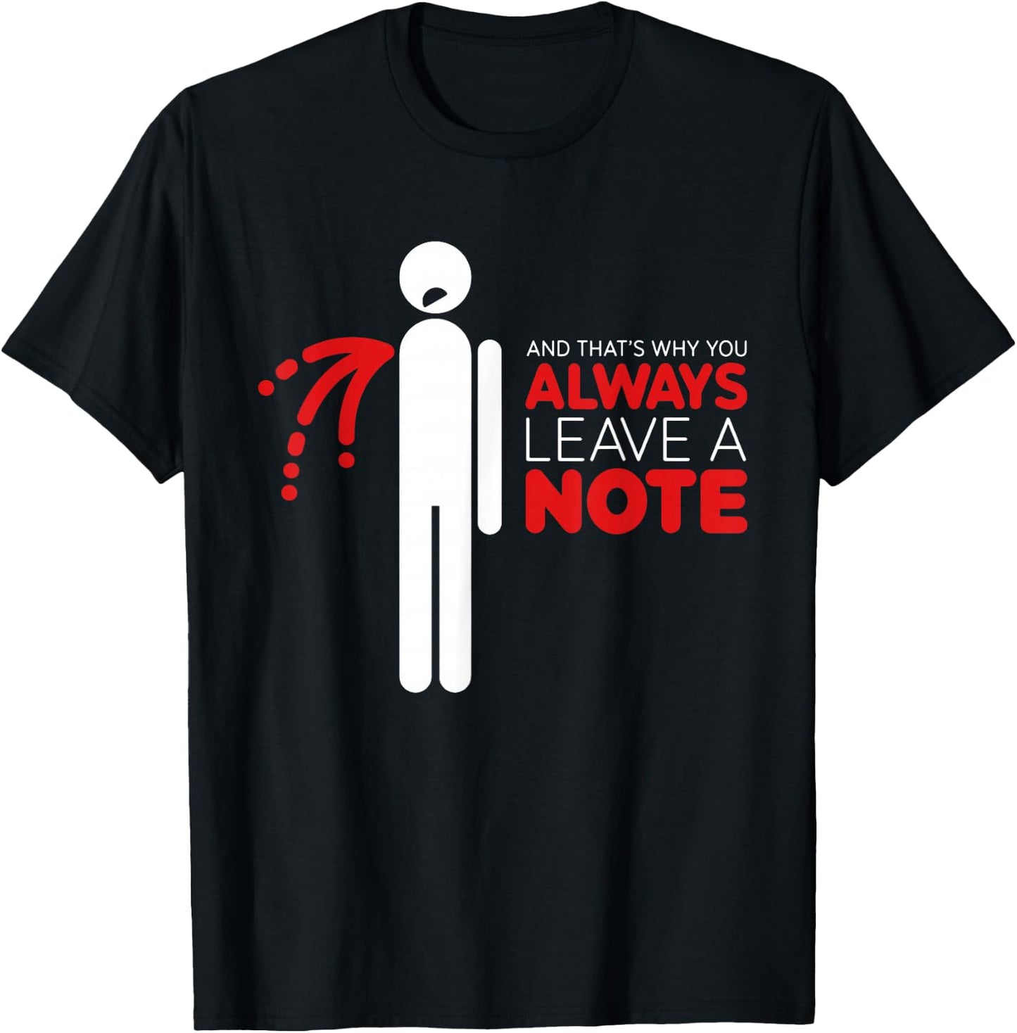 Funny And That's Why You Always Leave A Note T-Shirt - T-Shirt | Black