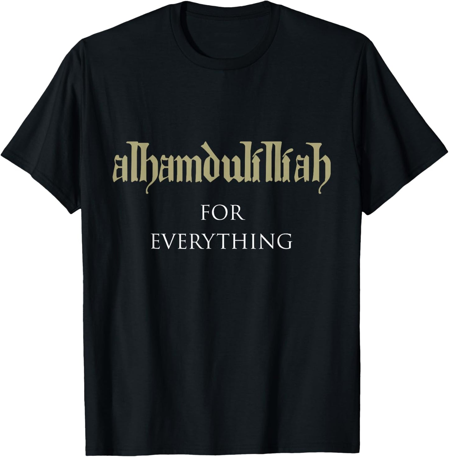 Islam | Alhamdulillah für alles | Muslim T-Shirt - T-Shirt | Black