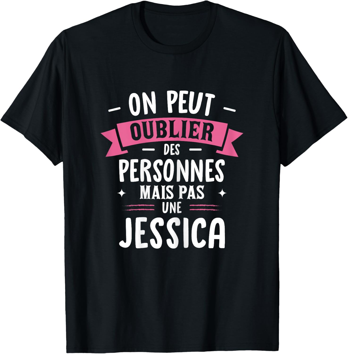 Woman Humor Girlfriend Personalized Gift BFF Name Jessica , Black, Female X-Small T-Shirt - T-Shirt | Black