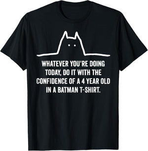 Whatever You're Doing Today Do It With The Confidence T-Shirt - T-Shirt | Black