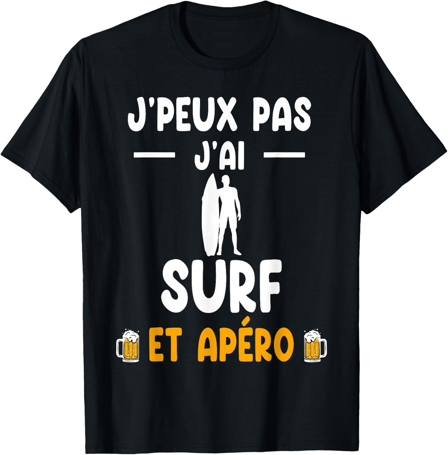 Je peux pas j'ai surf et apéro surfer humour T-Shirt - T-Shirt | Black