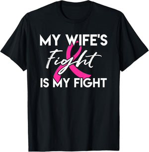 My Wife's Fight Is My Fight Breast Cancer Support T-Shirt - T-Shirt | Black