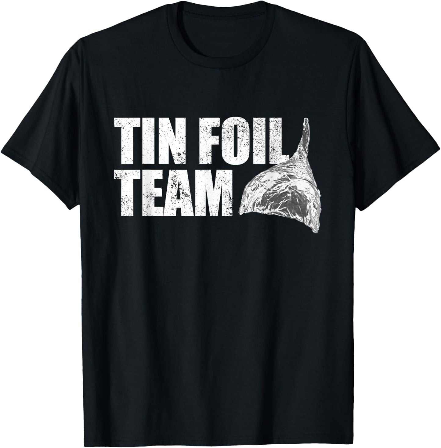 Tin Foil Team Funny Conspiracy Theory Team Tin Foil Hat T-Shirt - T-Shirt | Black