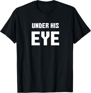 Under His Eye, Funny handmaid's Men Women Gift T-Shirt - T-Shirt | Black