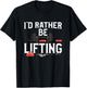 I'd Rather Be Lifting T-Shirt - T-Shirt | Black