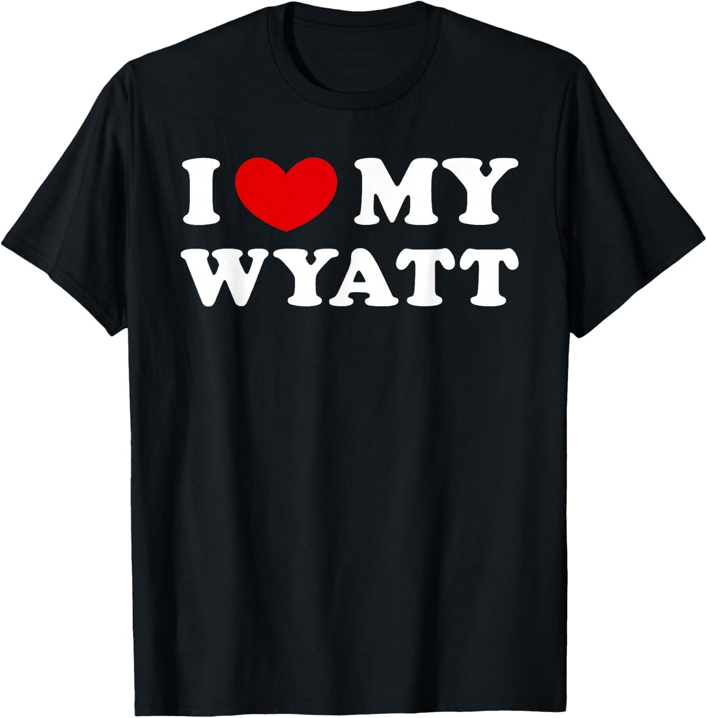 I Love My Wyatt, I Heart My Wyatt T-Shirt - T-Shirt | Black