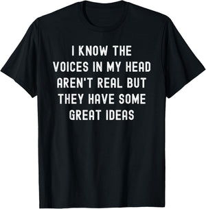 I Know The Voices In My Head Aren't Real T-Shirt - T-Shirt | Black