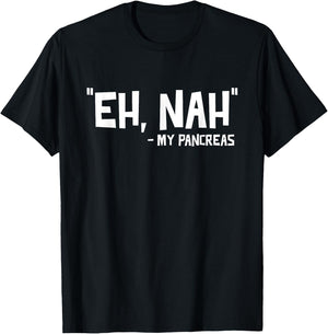Eh Nah - My Pancreas Diabetic Diabetes T1d T-Shirt - T-Shirt | Black