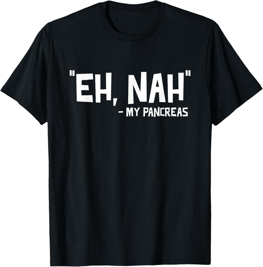 Eh Nah - My Pancreas Diabetic Diabetes T1d T-Shirt - T-Shirt | Black