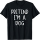 Pretend I'm A Dog Costume Halloween Funny Simple Adult Kid T-Shirt - T-Shirt | Black