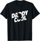 Vatertag Daddy Cool T-Shirt - T-Shirt | Black