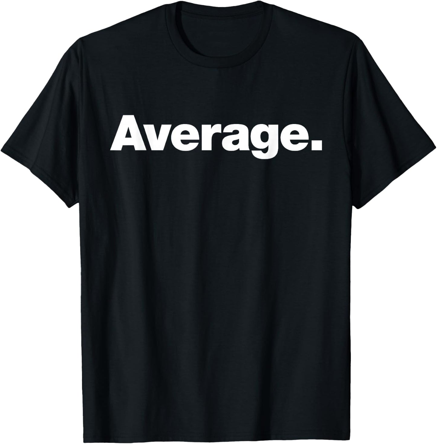 The word Average | A design that says Average T-Shirt - T-Shirt | Black