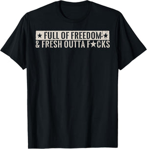 Full Of Freedom & Fresh Outta Fucks T-Shirt - T-Shirt | Black