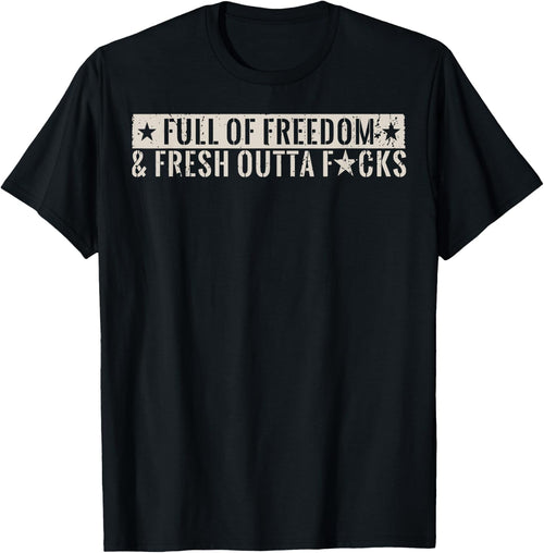 Full Of Freedom & Fresh Outta Fucks