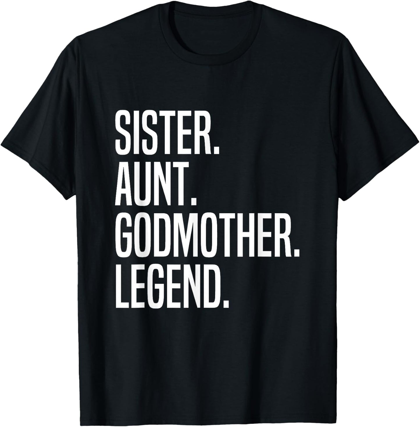 Sister Aunt Godmother Legend T-Shirt - T-Shirt | Black