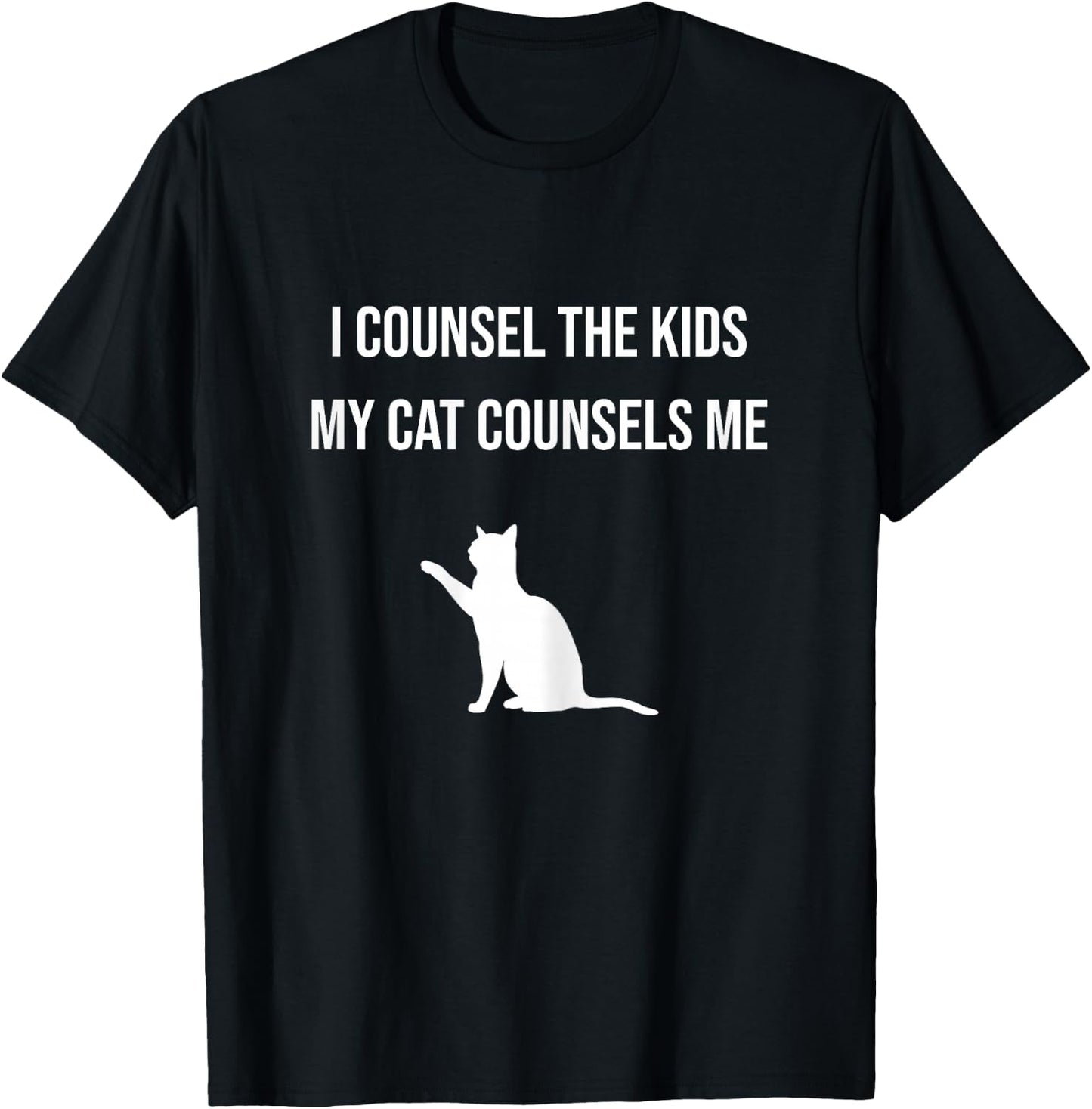 I Counsel the Kids My Cat Counsels Me Guidance Counselor Cat T-Shirt - T-Shirt | Black