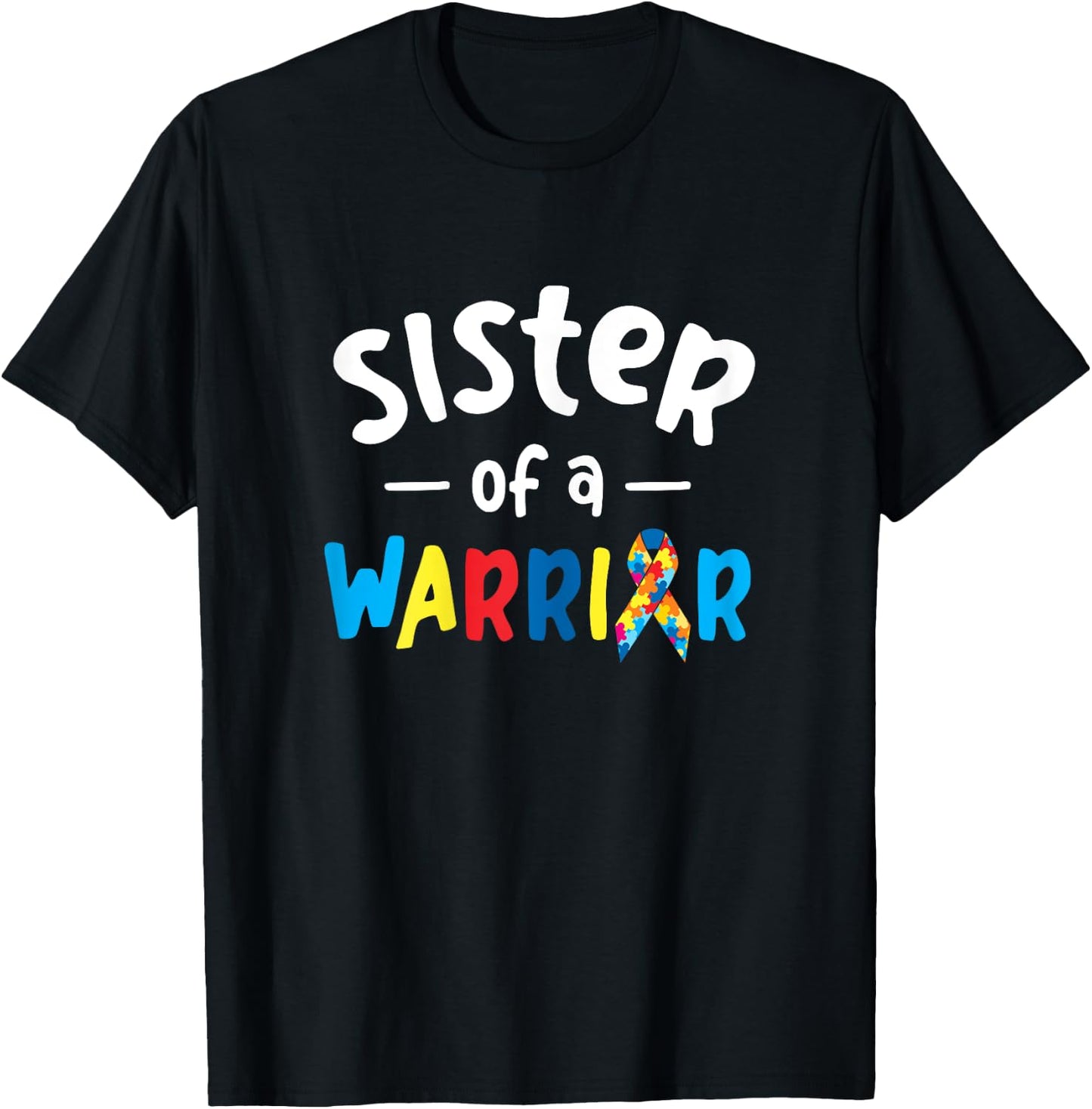 Sister of a Warrior - Autism Awareness Gift T-Shirt - T-Shirt | Black