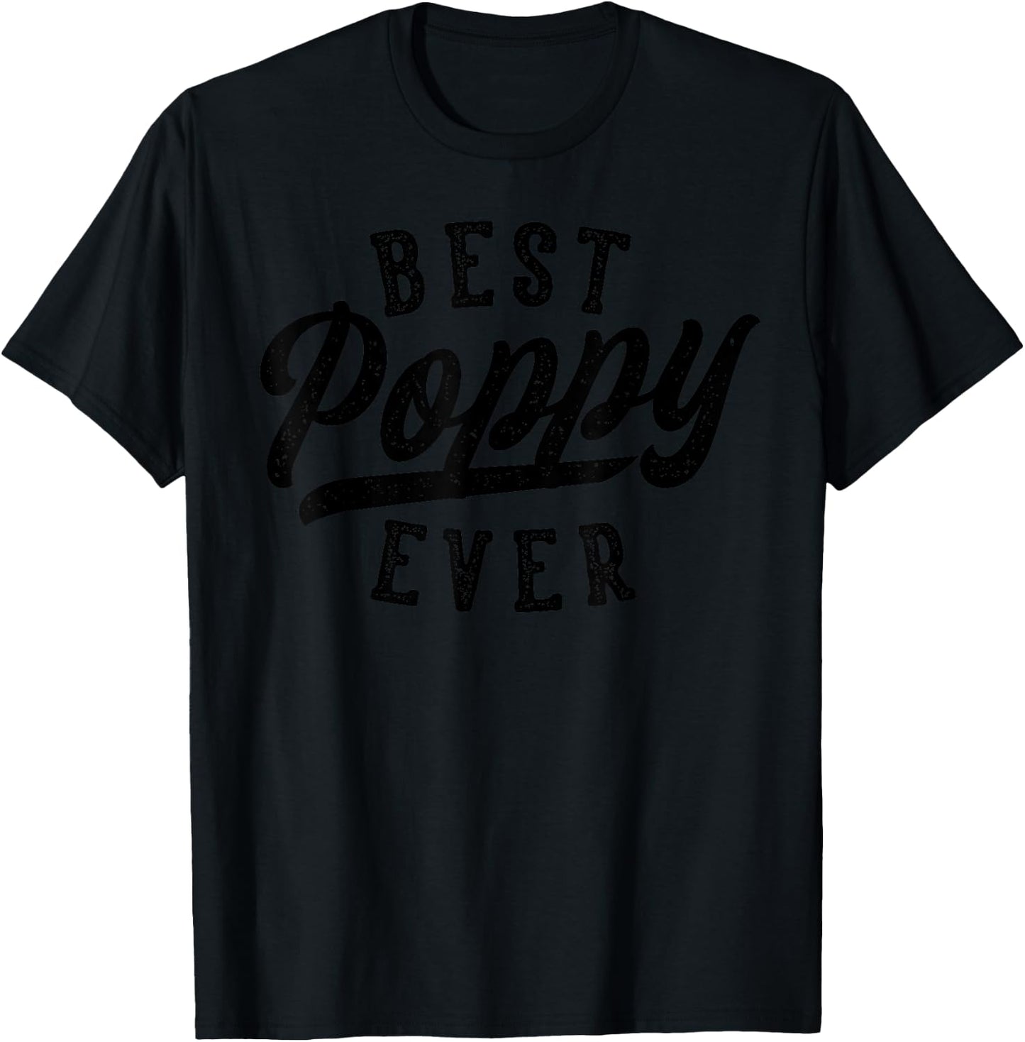 Poppy Gifts From Grandkids Best Poppy Ever Father's Day T-Shirt - T-Shirt | Black